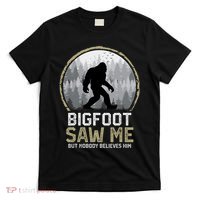 Bigfoot Saw Me Nobody Believes Him Funny Sasquatch Bigfoot T-Shirt thumb 0