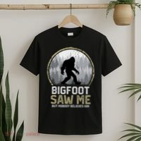 Bigfoot Saw Me Nobody Believes Him Funny Sasquatch Bigfoot T-Shirt thumb 2