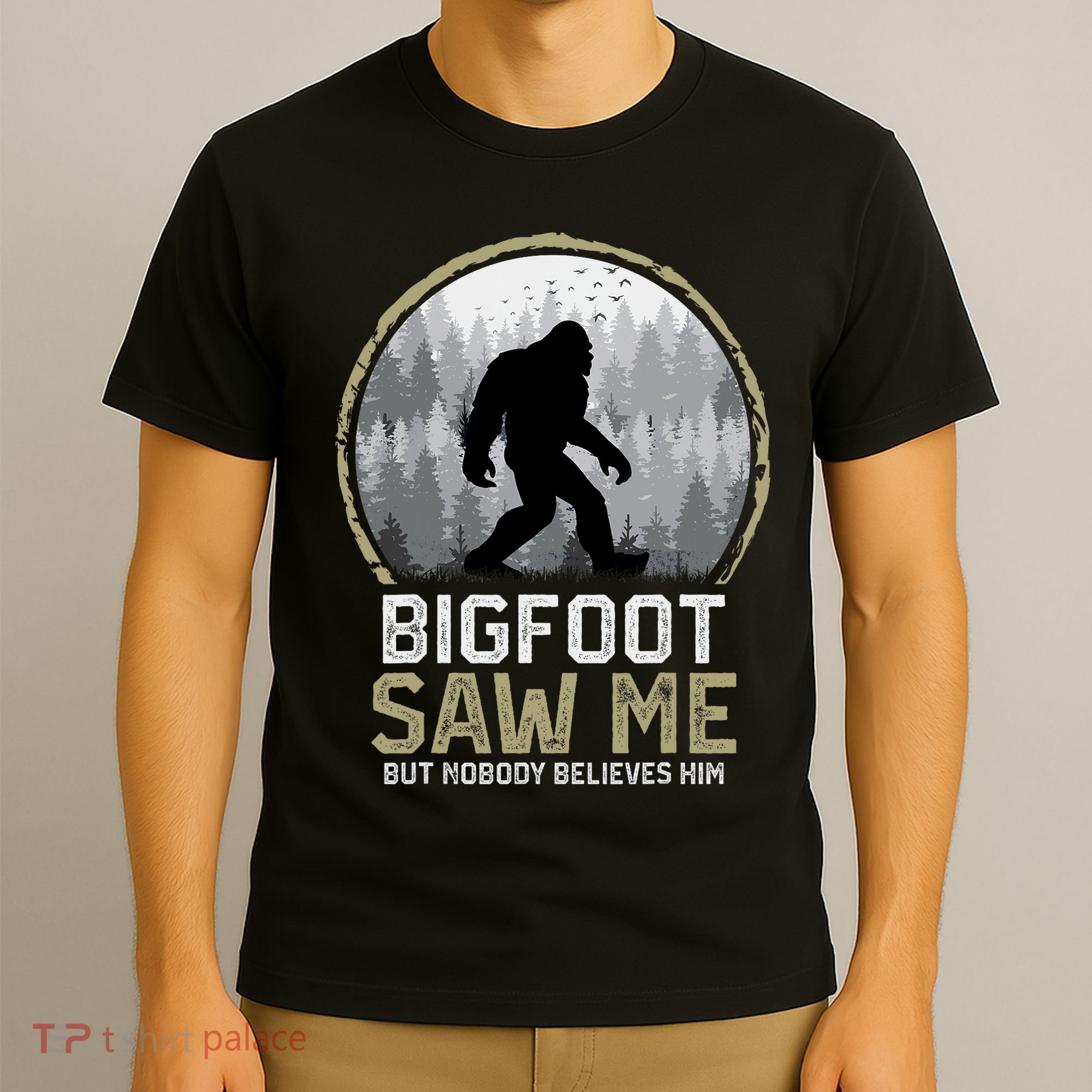 Bigfoot Saw Me Nobody Believes Him Funny Sasquatch Bigfoot T-Shirt