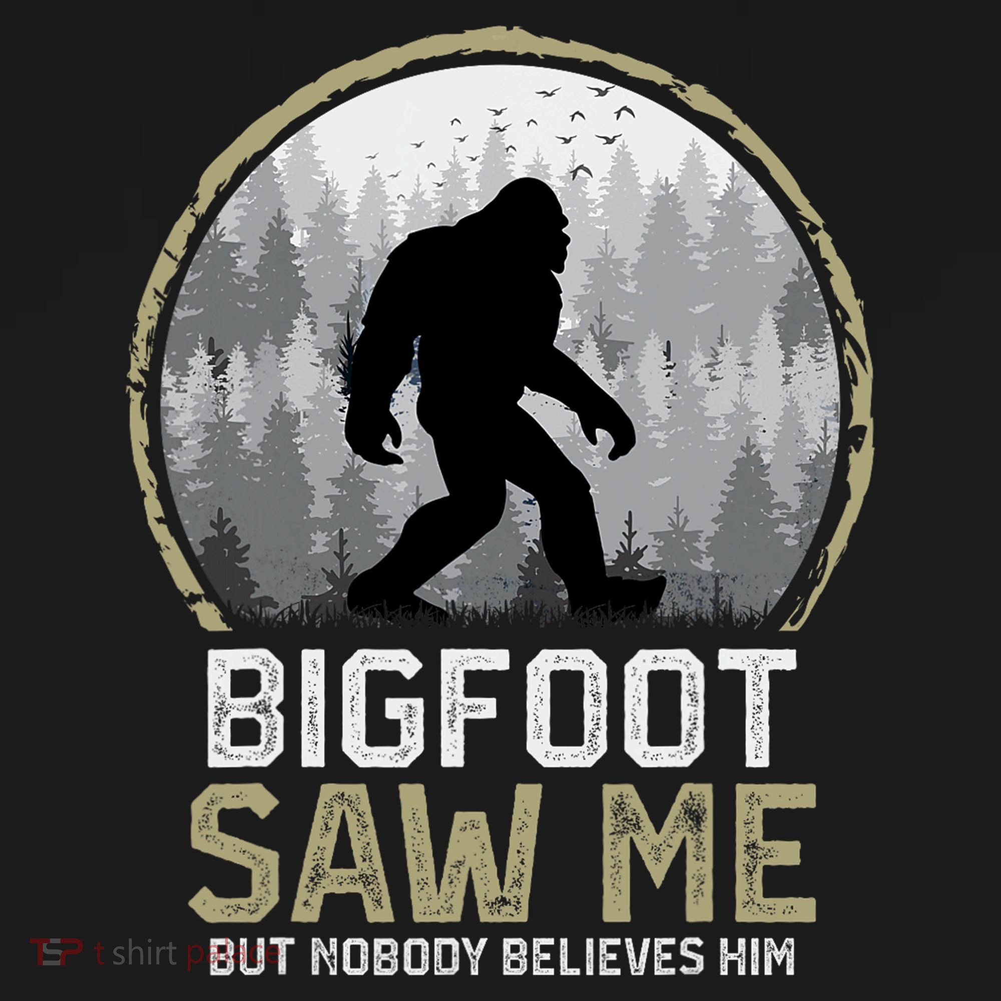 Bigfoot Saw Me Nobody Believes Him Funny Sasquatch Bigfoot Pajama Set