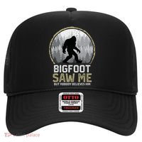 Bigfoot Saw Me Nobody Believes Him Funny Sasquatch Bigfoot Hat thumb 0