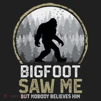 Bigfoot Saw Me Nobody Believes Him Funny Sasquatch Bigfoot Hat thumb 2
