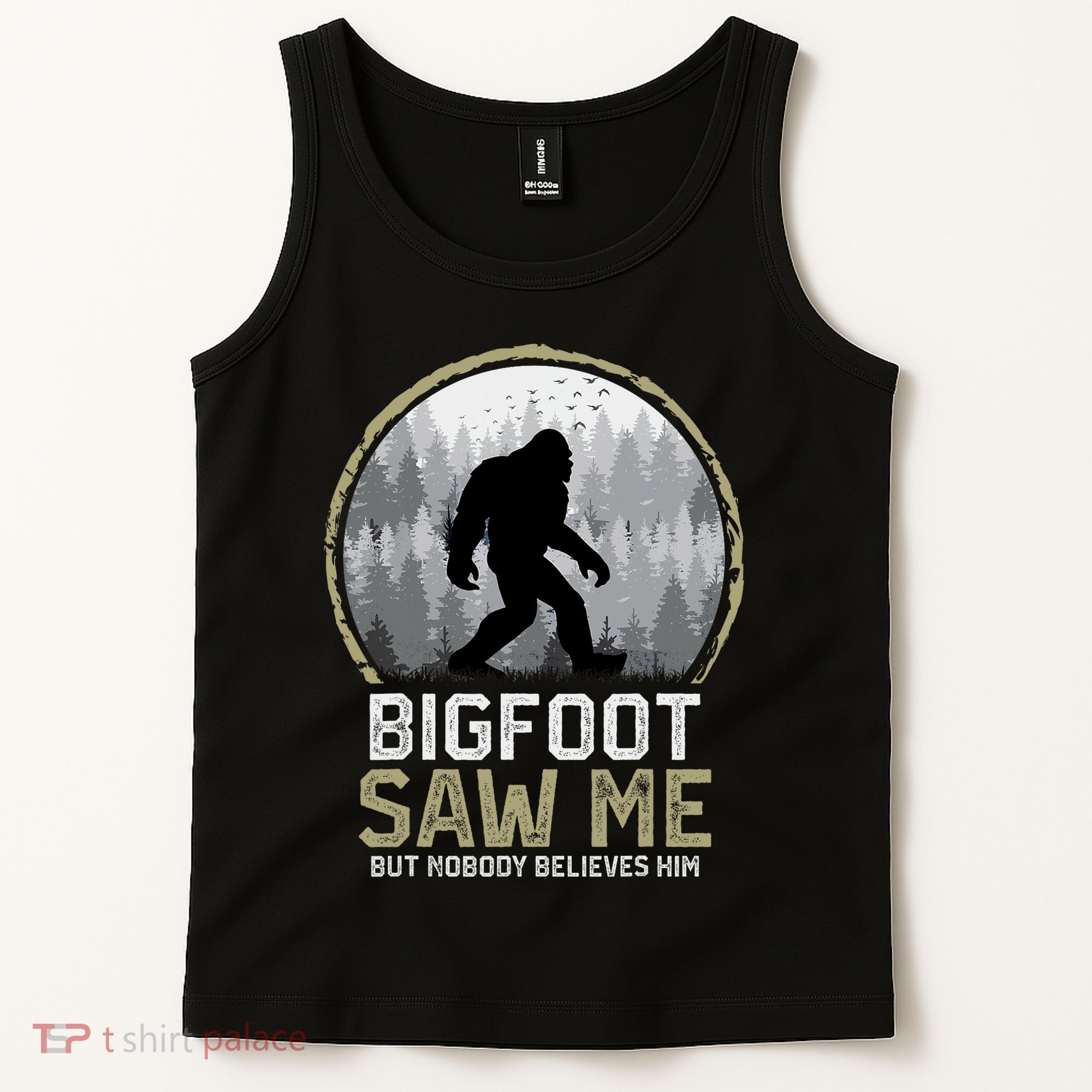 Bigfoot Saw Me Nobody Believes Him Funny Sasquatch Bigfoot Tank Top