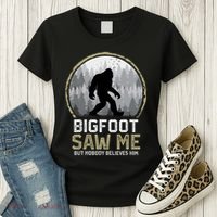 Bigfoot Saw Me Nobody Believes Him Funny Sasquatch Bigfoot Women's T-Shirt thumb 3