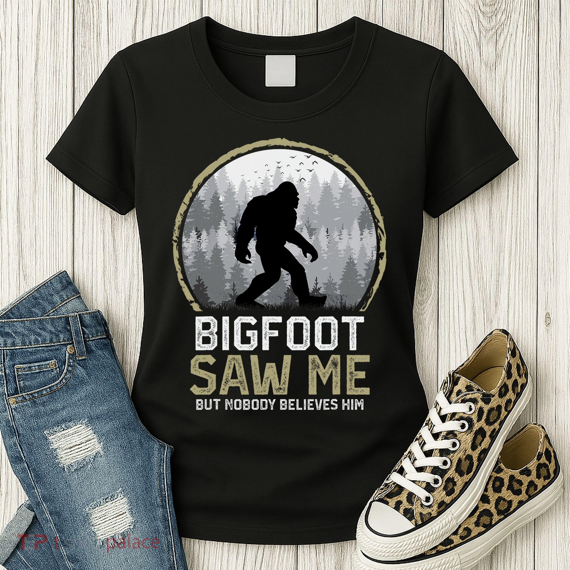 Bigfoot Saw Me Nobody Believes Him Funny Sasquatch Bigfoot Women's T-Shirt