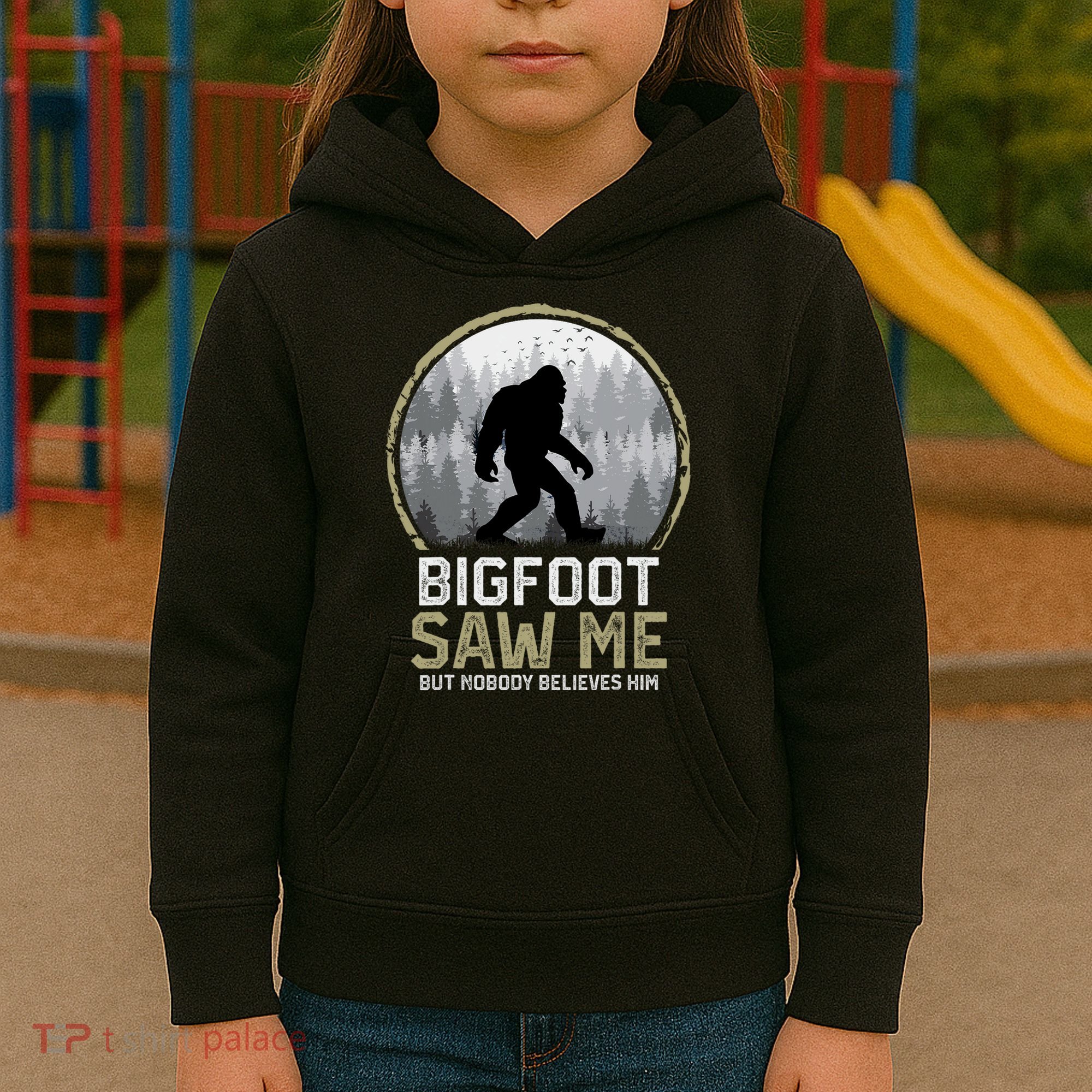 Bigfoot Saw Me Nobody Believes Him Funny Sasquatch Bigfoot Kids Hoodie