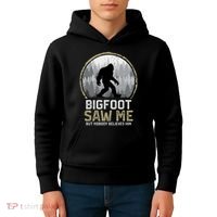 Bigfoot Saw Me Nobody Believes Him Funny Sasquatch Bigfoot Kids Hoodie thumb 4