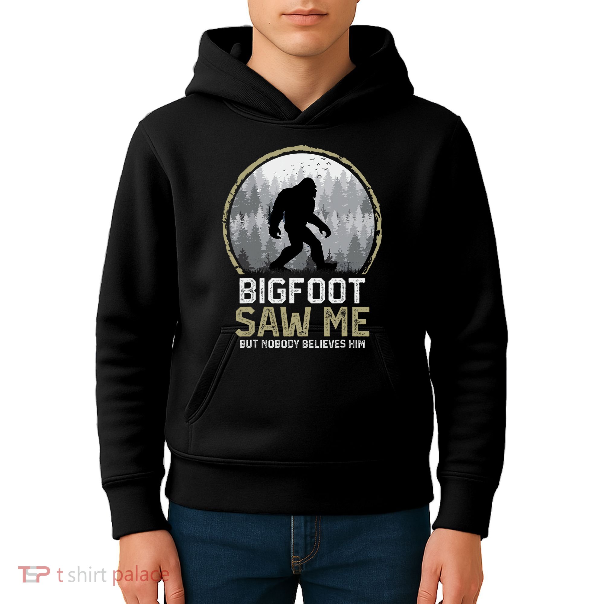 Bigfoot Saw Me Nobody Believes Him Funny Sasquatch Bigfoot Kids Hoodie