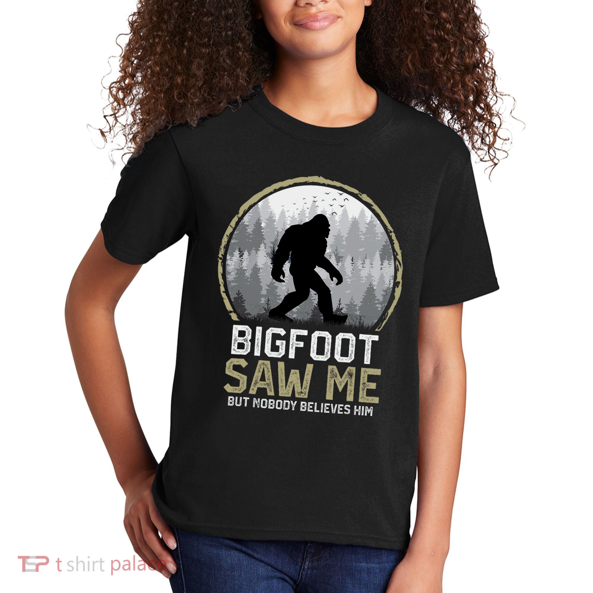 Bigfoot Saw Me Nobody Believes Him Funny Sasquatch Bigfoot Kids T-Shirt