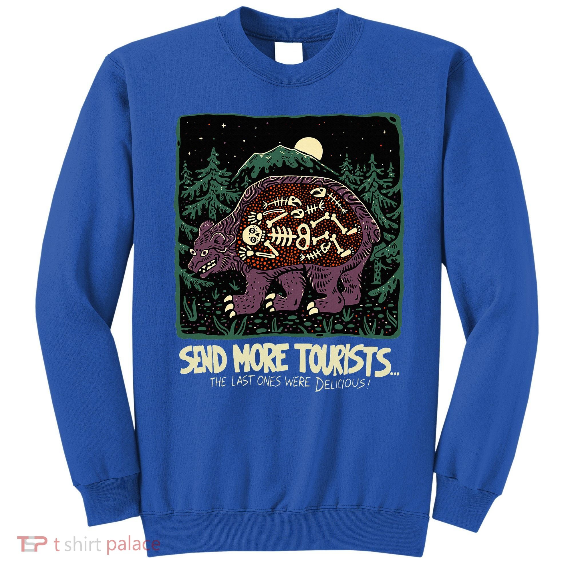 Bear Send More Tourists Sweatshirt
