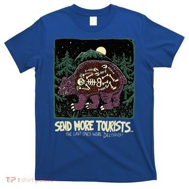 Bear Send More Tourists T-Shirt