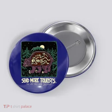 Bear Send More Tourists Button