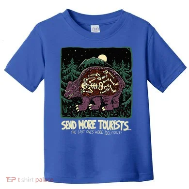 Bear Send More Tourists Toddler T-Shirt