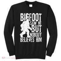 Bigfoot Saw Me But Nobody Believes Him Funny Sasquatch Quote Sweatshirt thumb 0