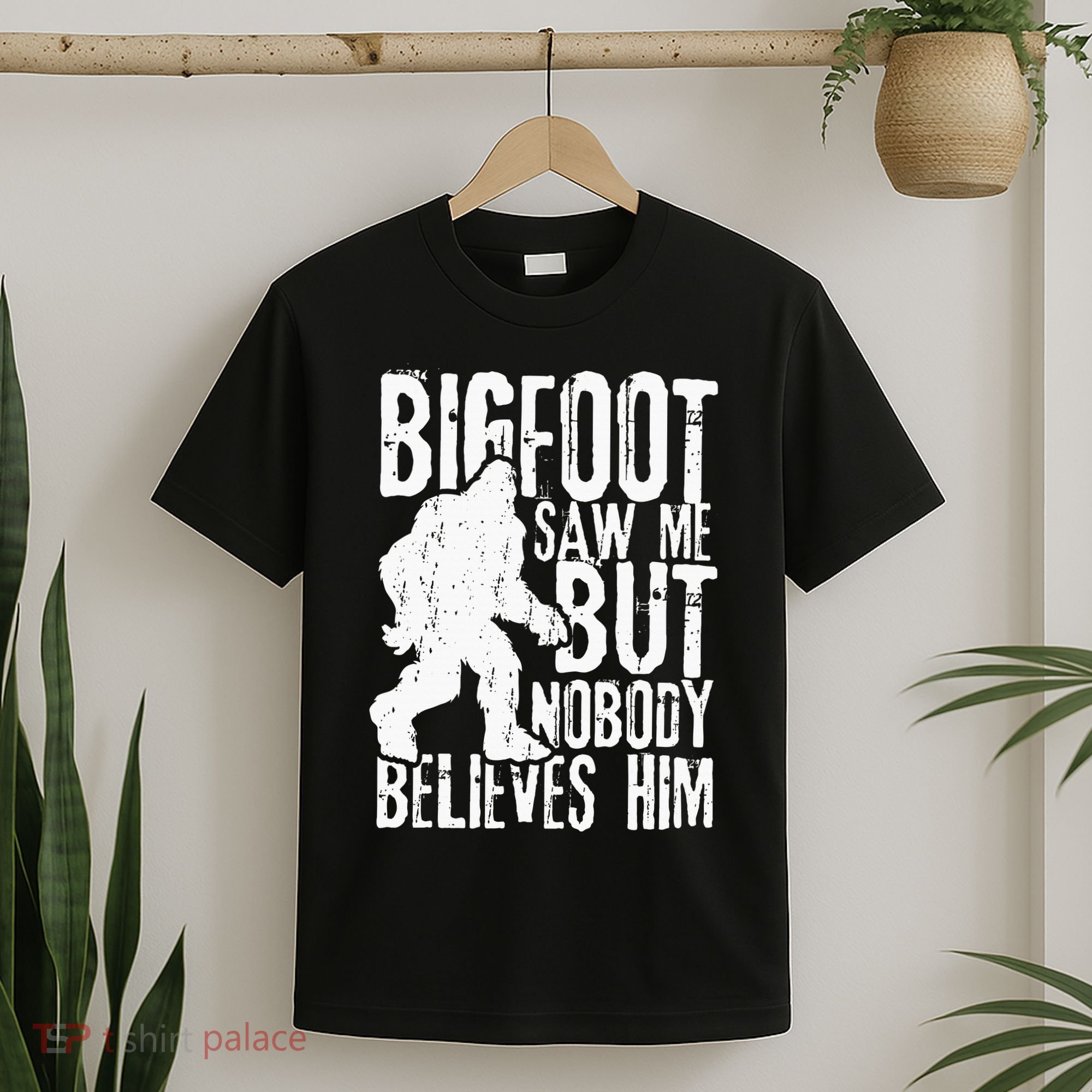Bigfoot Saw Me But Nobody Believes Him Funny Sasquatch Quote T-Shirt
