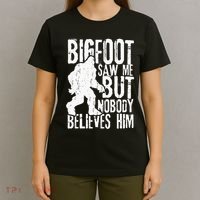 Bigfoot Saw Me But Nobody Believes Him Funny Sasquatch Quote T-Shirt thumb 4