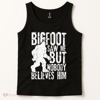 Bigfoot Saw Me But Nobody Believes Him Funny Sasquatch Quote Tank Top thumb 2
