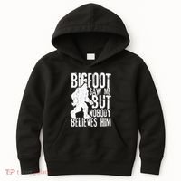 Bigfoot Saw Me But Nobody Believes Him Funny Sasquatch Quote Kids Hoodie thumb 0