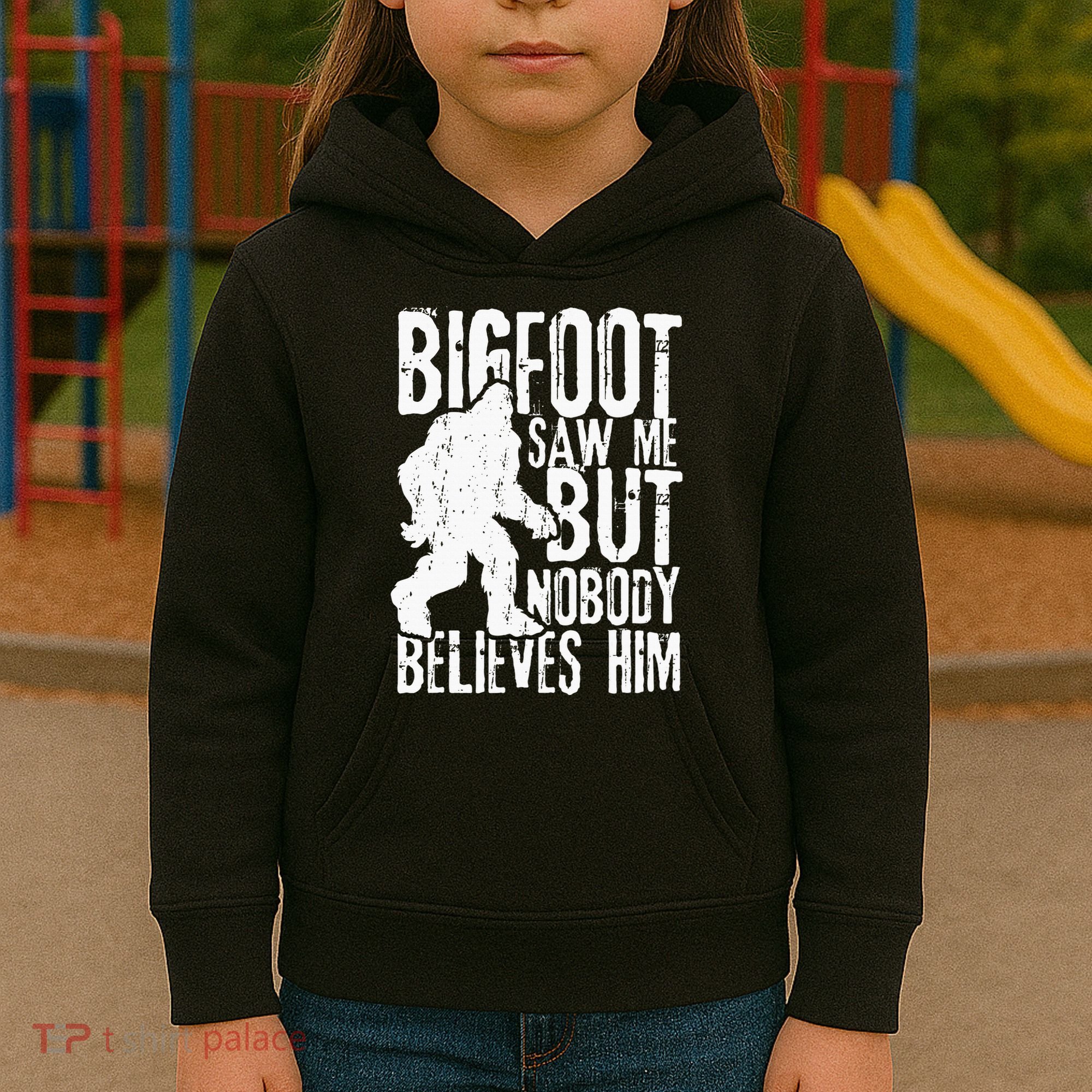 Bigfoot Saw Me But Nobody Believes Him Funny Sasquatch Quote Kids Hoodie