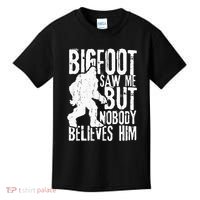 Bigfoot Saw Me But Nobody Believes Him Funny Sasquatch Quote Kids T-Shirt thumb 0