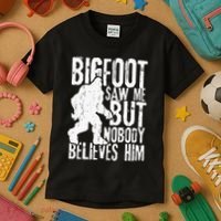 Bigfoot Saw Me But Nobody Believes Him Funny Sasquatch Quote Kids T-Shirt thumb 3