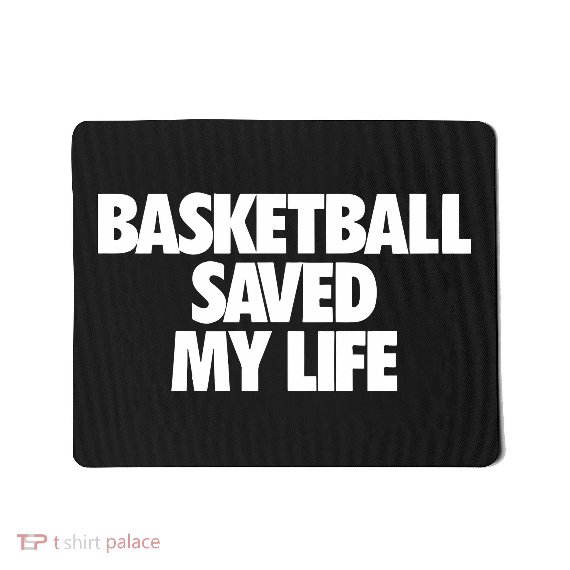 Basketball Saved My Life Mousepad