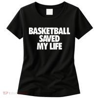 Basketball Saved My Life Women's T-Shirt thumb 0