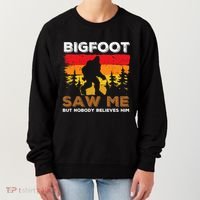 Bigfoot Saw Me But Nobody Believes Him Funny Sasquatch Retro Women's Sweatshirt thumb 0