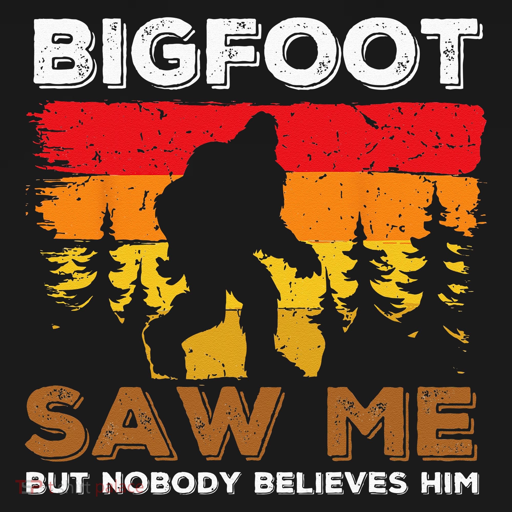 Bigfoot Saw Me But Nobody Believes Him Funny Sasquatch Retro Bucket Hat