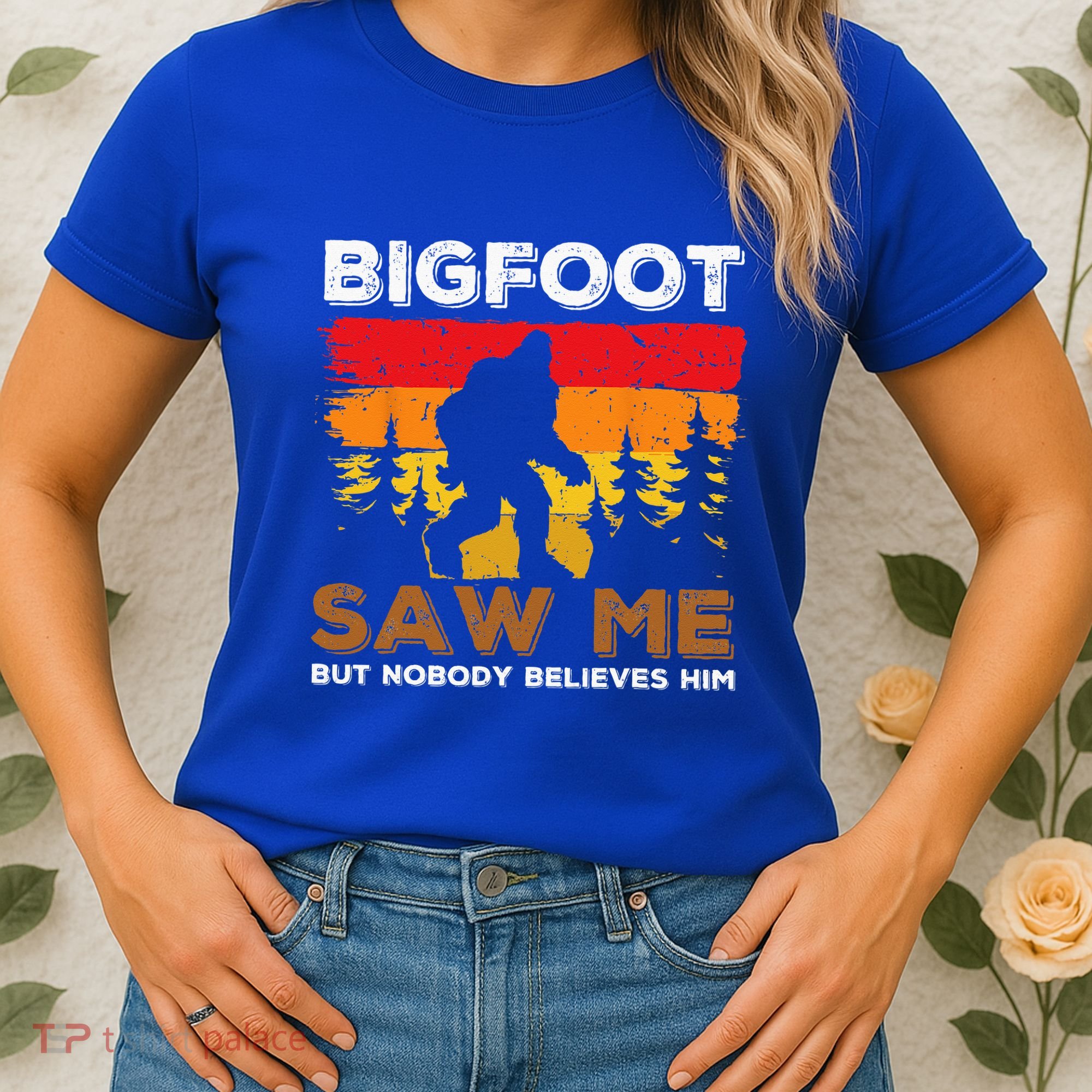 Bigfoot Saw Me But Nobody Believes Him Funny Sasquatch Retro Women's T-Shirt