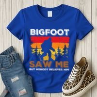 Bigfoot Saw Me But Nobody Believes Him Funny Sasquatch Retro Women's T-Shirt thumb 3