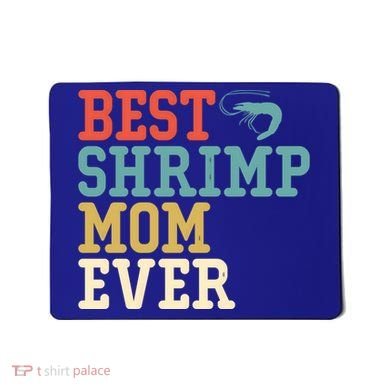 Best Shrimp Mom Ever Funny Vintage Retro Gift Mousepad