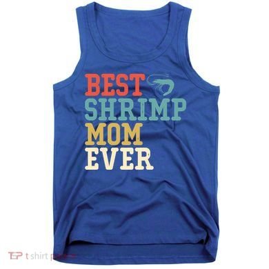 Best Shrimp Mom Ever Funny Vintage Retro Gift Tank Top