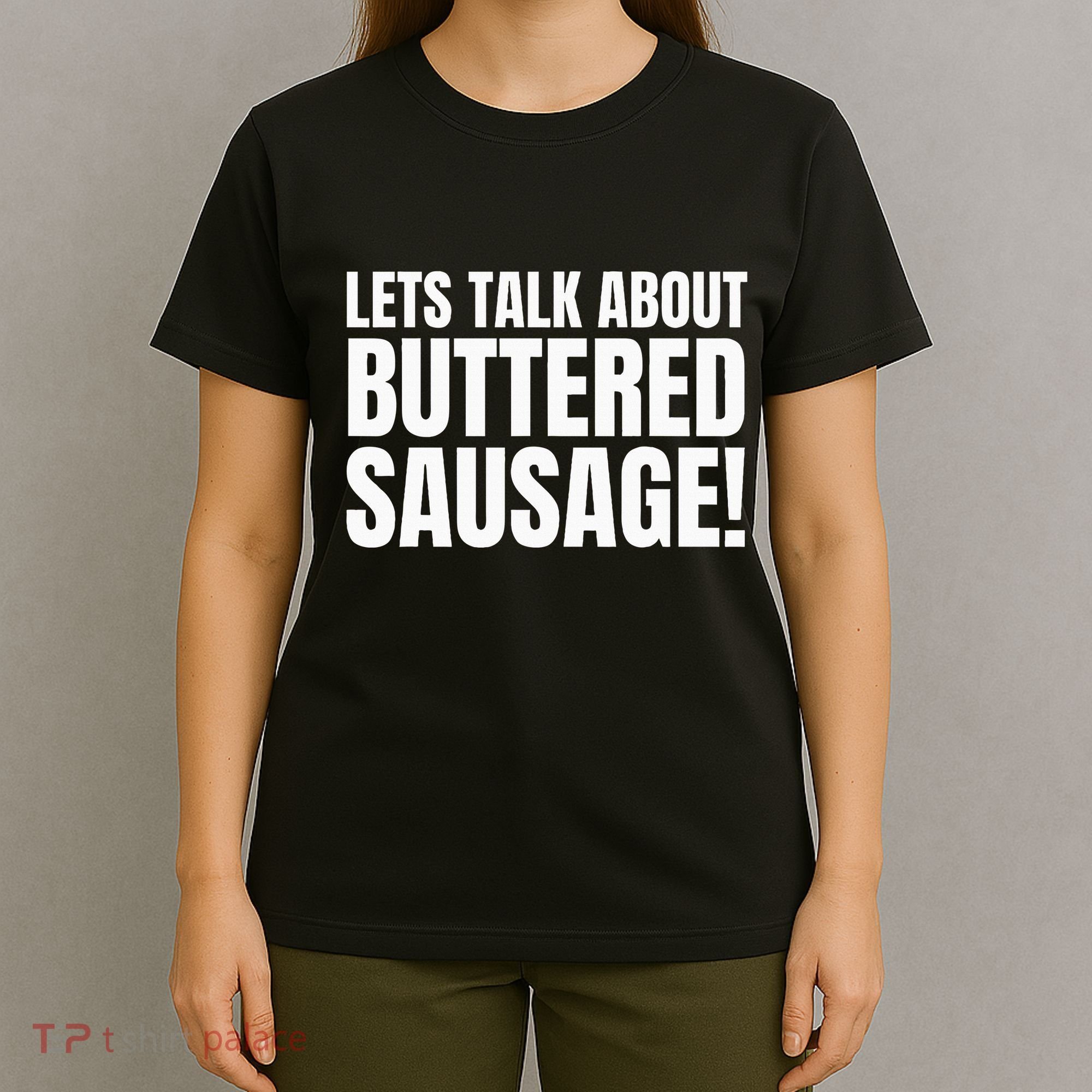 Buttery Sausages Memes Gifts & Funny Buttered Sausage T-Shirt