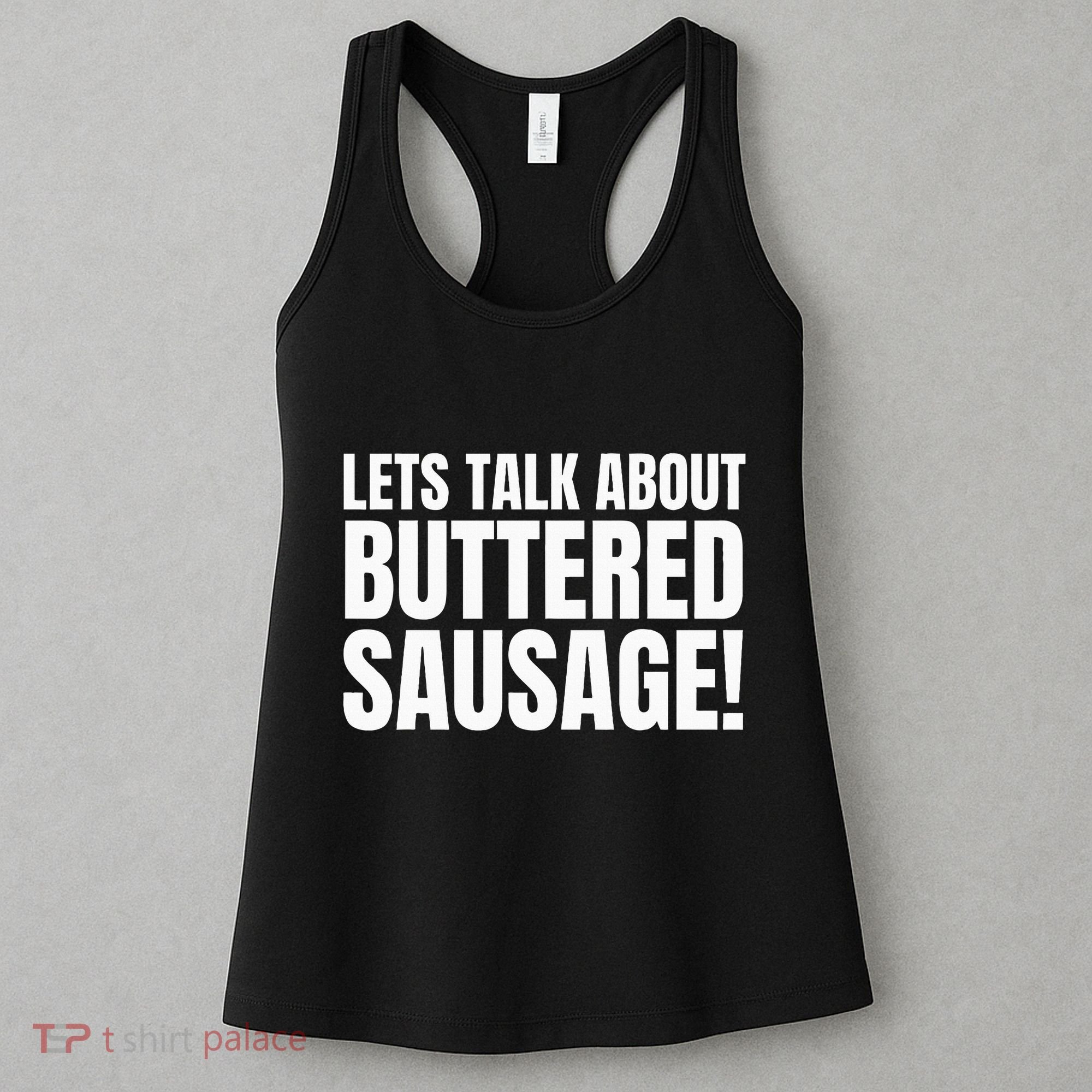 Buttery Sausages Memes Gifts & Funny Buttered Sausage Women's Tank Top