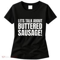 Buttery Sausages Memes Gifts & Funny Buttered Sausage Women's T-Shirt thumb 0