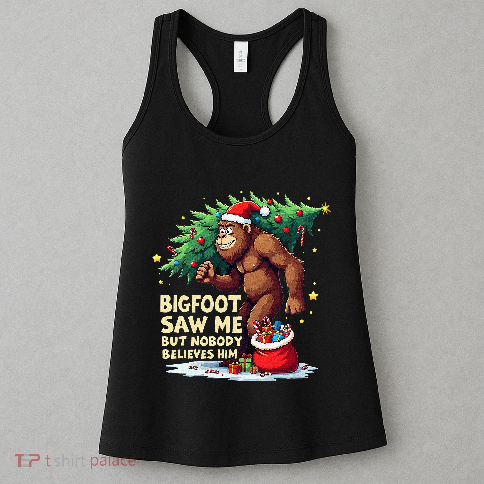 Bigfoot Saw Me But Nobody Believes Him Christmas Bigfoot Women's Tank Top