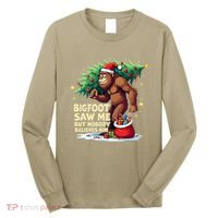 Bigfoot Saw Me But Nobody Believes Him Christmas Bigfoot Long Sleeve Shirt thumb 0