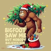 Bigfoot Saw Me But Nobody Believes Him Christmas Bigfoot T-Shirt thumb 7