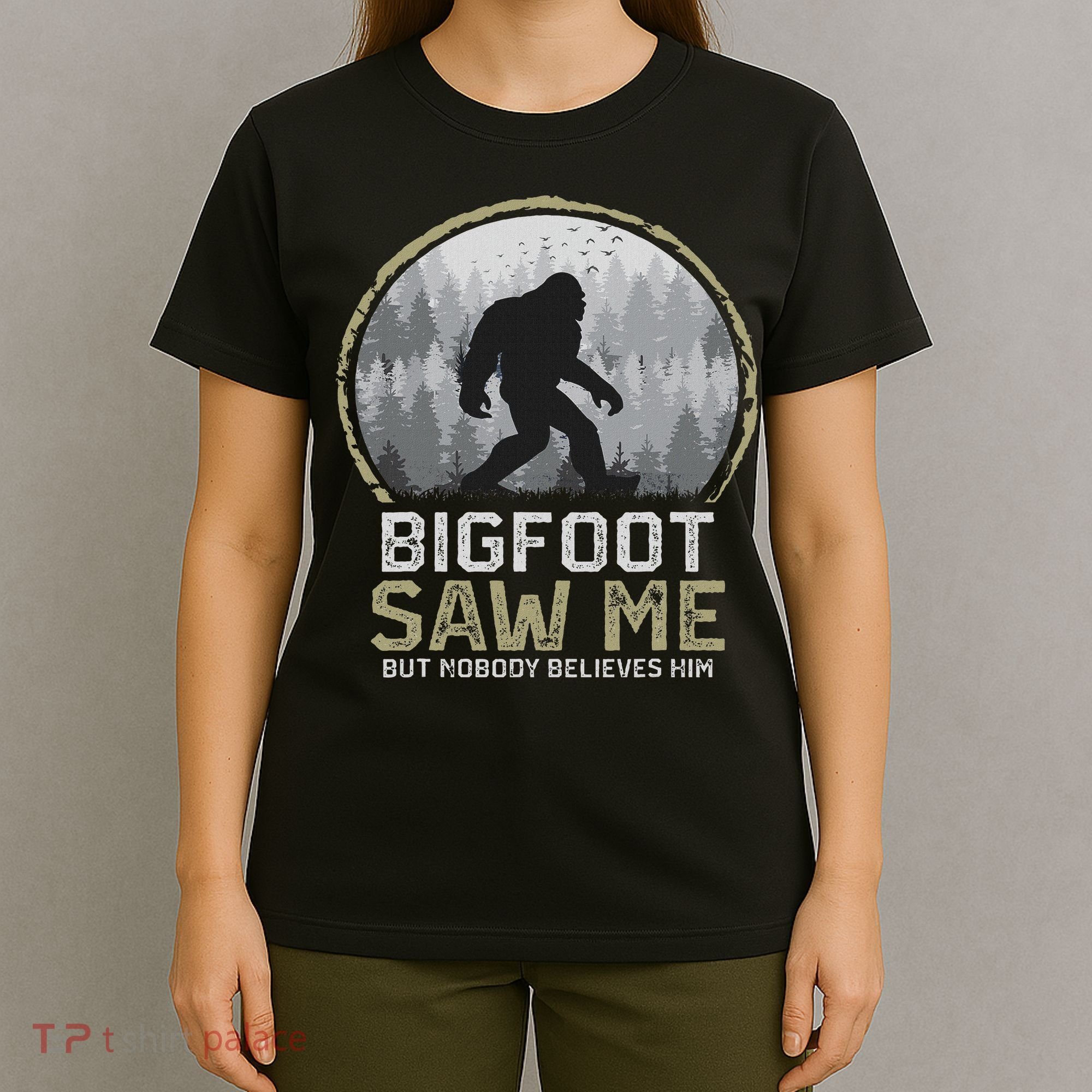 Bigfoot Saw Me Nobody Believes Him Funny Sasquatch Bigfoot T-Shirt