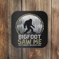 Bigfoot Saw Me Nobody Believes Him Funny Sasquatch Bigfoot Coaster thumb 0