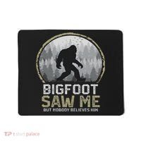 Bigfoot Saw Me Nobody Believes Him Funny Sasquatch Bigfoot Mousepad thumb 0
