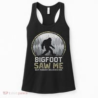 Bigfoot Saw Me Nobody Believes Him Funny Sasquatch Bigfoot Women's Tank Top thumb 0