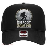 Bigfoot Saw Me Nobody Believes Him Funny Sasquatch Bigfoot Hat thumb 0