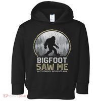 Bigfoot Saw Me Nobody Believes Him Funny Sasquatch Bigfoot Toddler Hoodie thumb 0