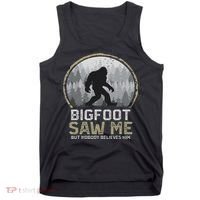 Bigfoot Saw Me Nobody Believes Him Funny Sasquatch Bigfoot Tank Top thumb 0