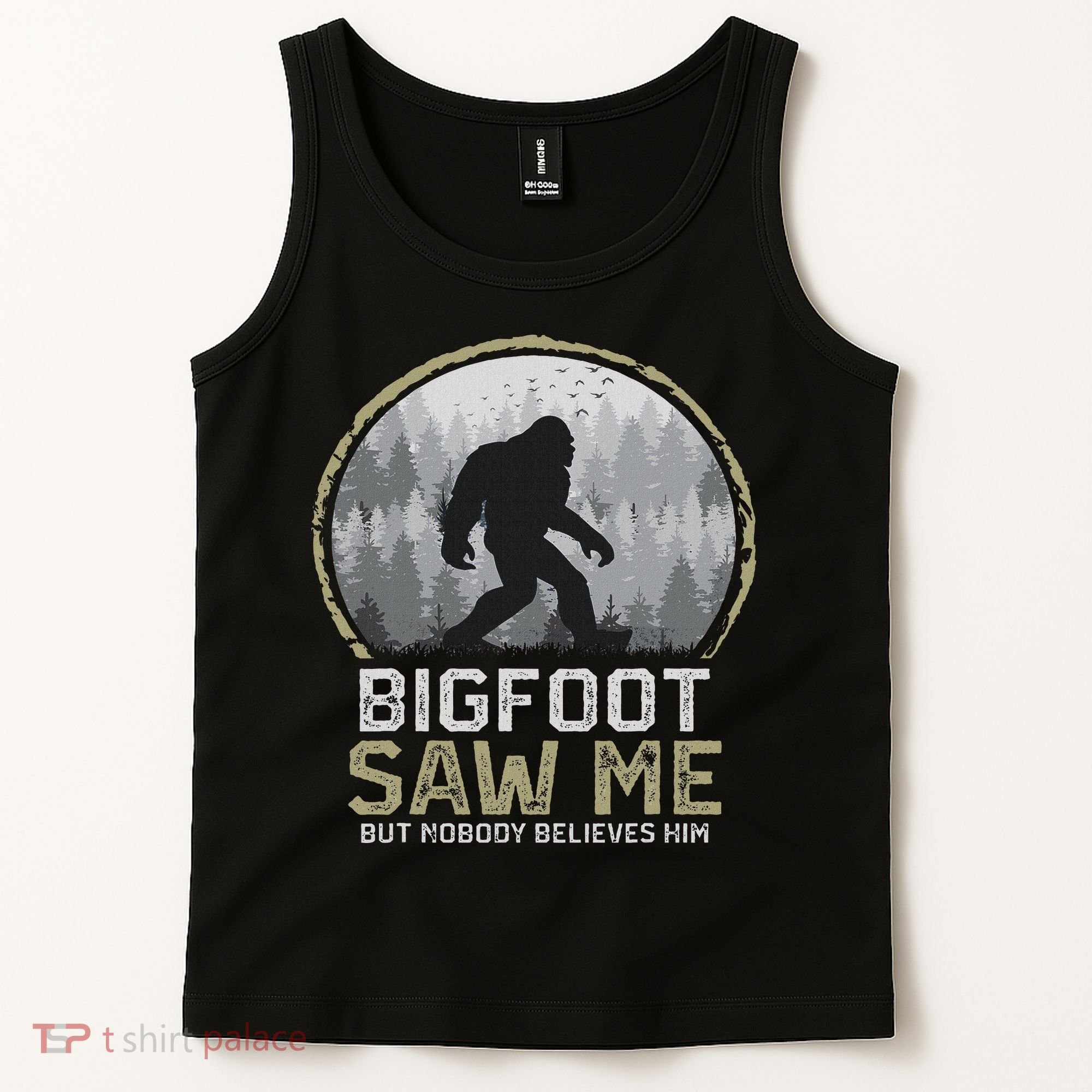 Bigfoot Saw Me Nobody Believes Him Funny Sasquatch Bigfoot Tank Top