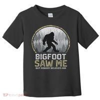 Bigfoot Saw Me Nobody Believes Him Funny Sasquatch Bigfoot Toddler T-Shirt thumb 0