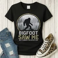 Bigfoot Saw Me Nobody Believes Him Funny Sasquatch Bigfoot Women's T-Shirt thumb 3