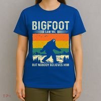 Bigfoot Saw Me But Nobody Believes Him T-Shirt thumb 4